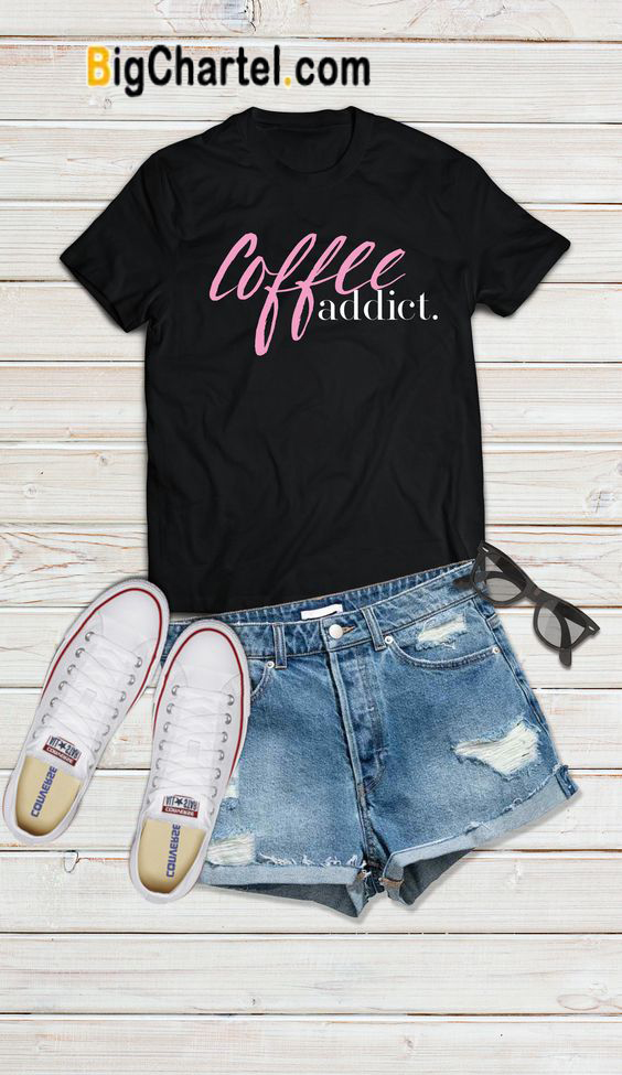 Download The Bigchartel Coffee Addict T Shirt Coffee Addict T Shirt