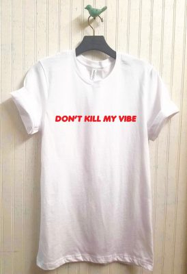 dont kill my vibe cat shirt